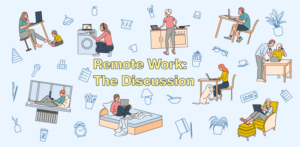 Remote Work - The Discussion
